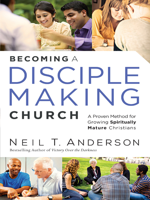 Title details for Becoming a Disciple-Making Church by Neil T. Anderson - Available